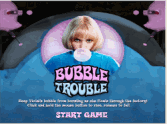 Bubble Trouble